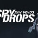 Spy Drops